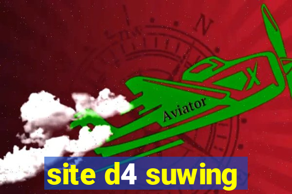 site d4 suwing